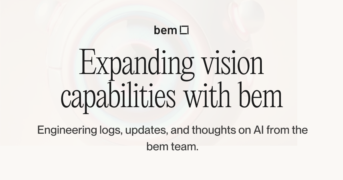 Expanding vision capabilities with bem | bem