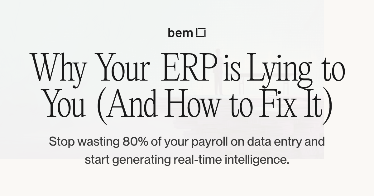 Why Your ERP is Lying to You (And How to Fix It) | bem